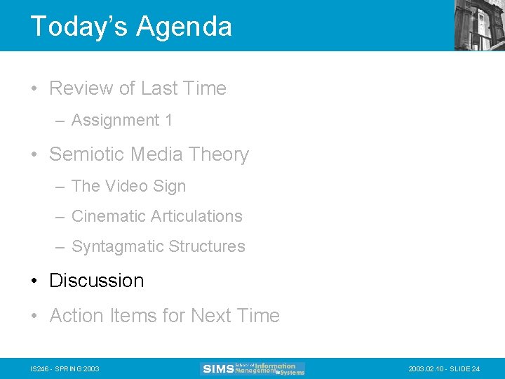 Today’s Agenda • Review of Last Time – Assignment 1 • Semiotic Media Theory