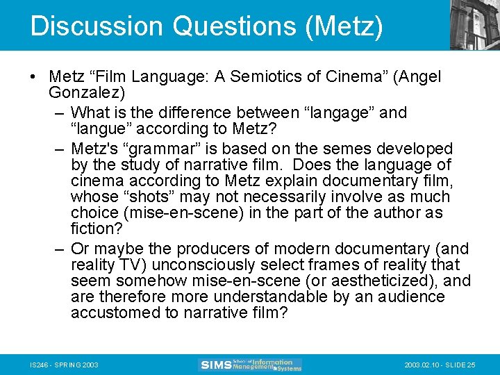 Discussion Questions (Metz) • Metz “Film Language: A Semiotics of Cinema” (Angel Gonzalez) –