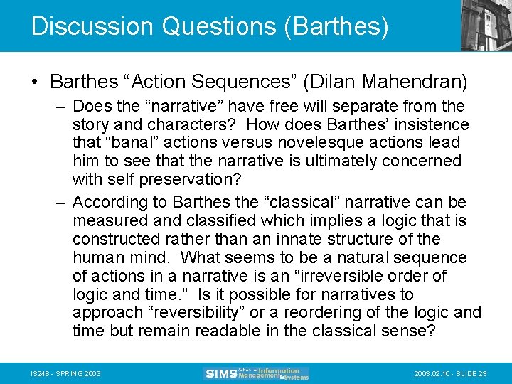 Discussion Questions (Barthes) • Barthes “Action Sequences” (Dilan Mahendran) – Does the “narrative” have