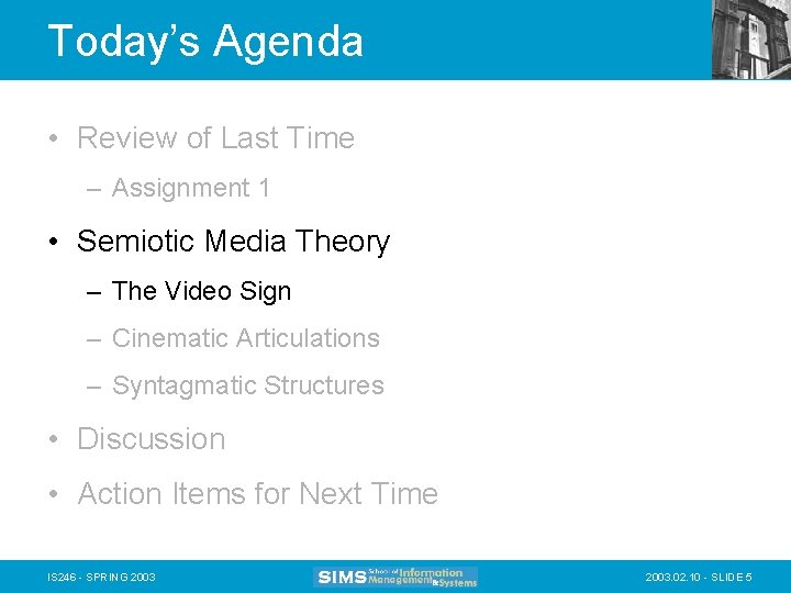 Today’s Agenda • Review of Last Time – Assignment 1 • Semiotic Media Theory