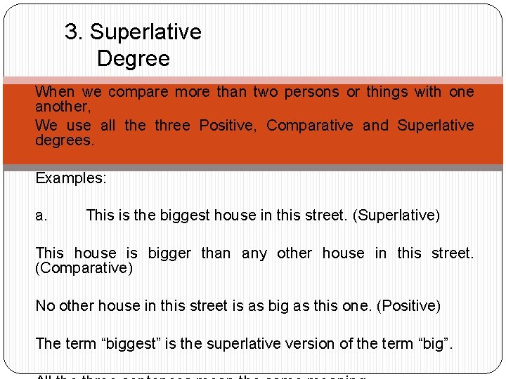 3. Superlative Degree When we compare more than two persons or things with one