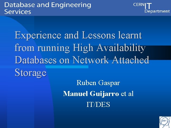 Experience and Lessons learnt from running High Availability Databases on Network Attached Storage Ruben