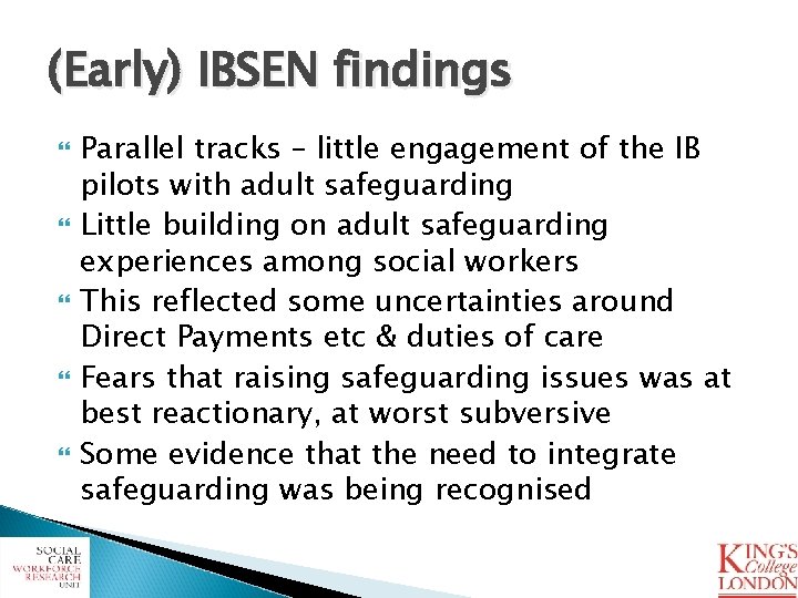 (Early) IBSEN findings Parallel tracks – little engagement of the IB pilots with adult