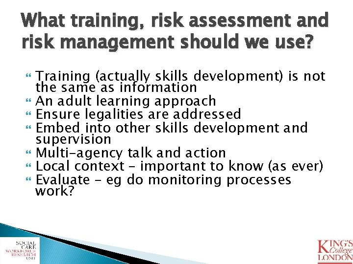 What training, risk assessment and risk management should we use? Training (actually skills development)