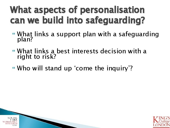 What aspects of personalisation can we build into safeguarding? What links a support plan