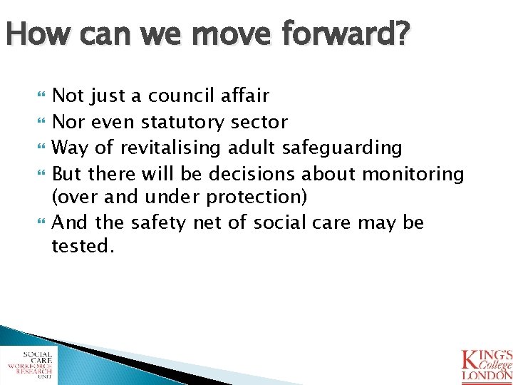 How can we move forward? Not just a council affair Nor even statutory sector