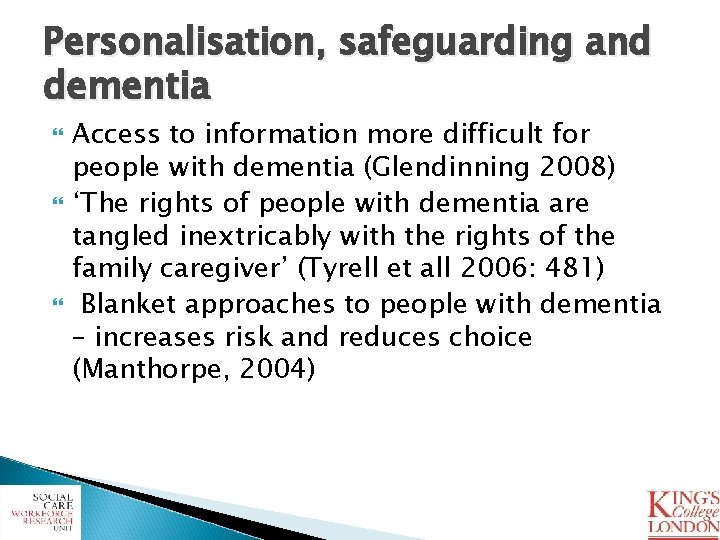 Personalisation, safeguarding and dementia Access to information more difficult for people with dementia (Glendinning