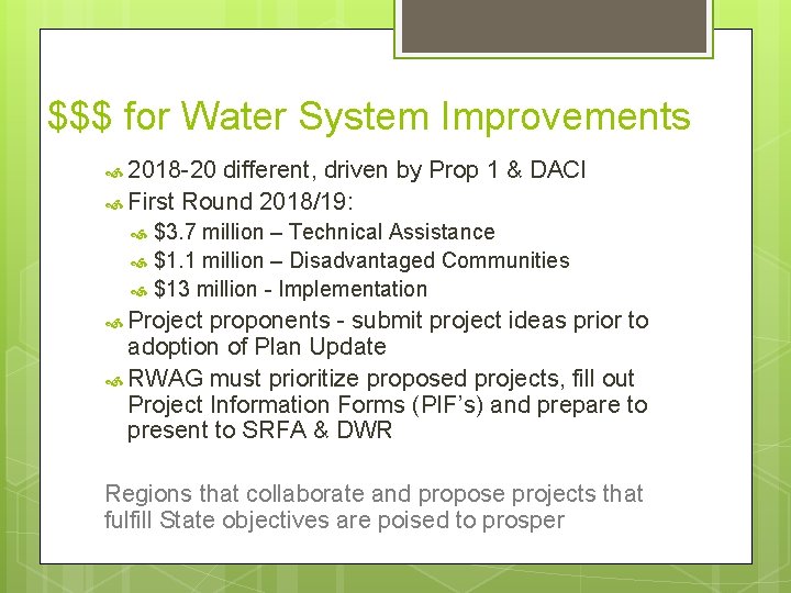 $$$ for Water System Improvements 2018 -20 different, driven by Prop 1 & DACI