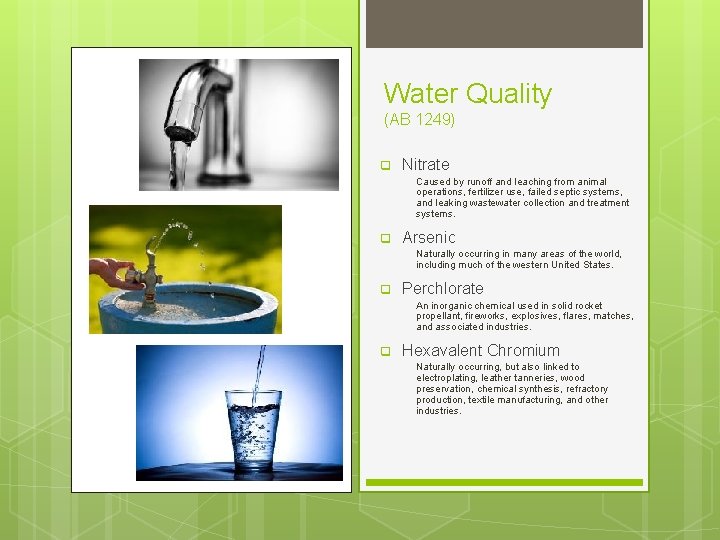 Water Quality (AB 1249) q Nitrate Caused by runoff and leaching from animal operations,