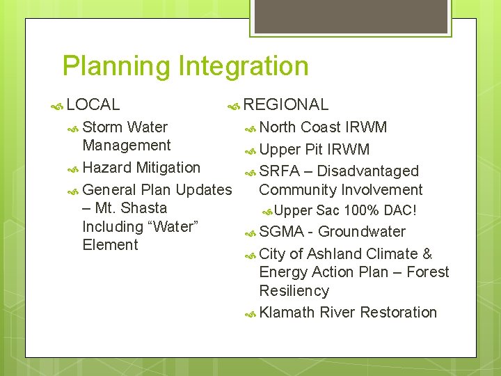 Planning Integration LOCAL Storm REGIONAL Water Management Hazard Mitigation General Plan Updates – Mt.