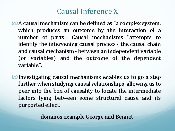 Causal Inference X A causal mechanism can be defined as “a complex system, which