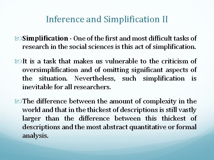 Inference and Simplification II Simplification - One of the first and most difficult tasks