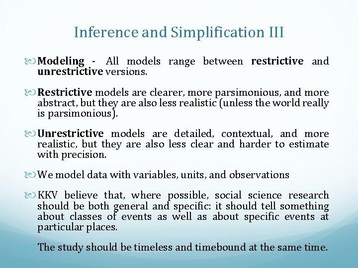 Inference and Simplification III Modeling - All models range between restrictive and unrestrictive versions.