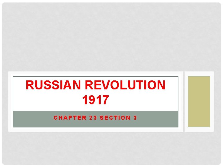 RUSSIAN REVOLUTION 1917 CHAPTER 23 SECTION 3 