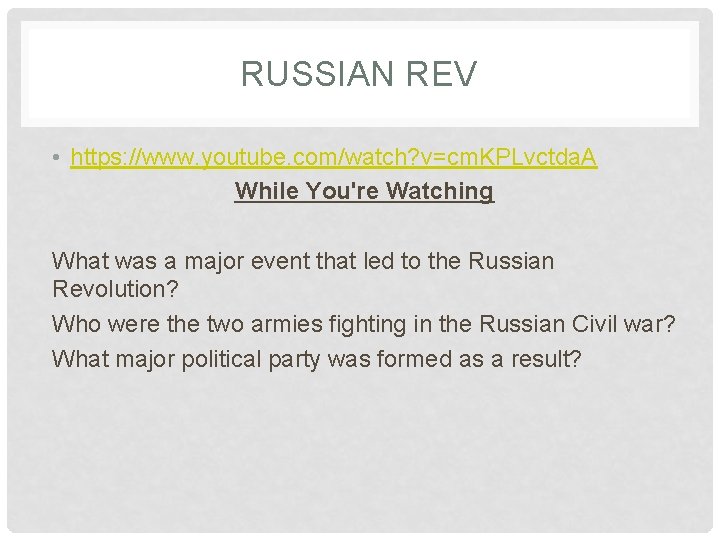 RUSSIAN REV • https: //www. youtube. com/watch? v=cm. KPLvctda. A While You're Watching What