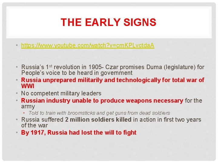 THE EARLY SIGNS • https: //www. youtube. com/watch? v=cm. KPLvctda. A • Russia’s 1
