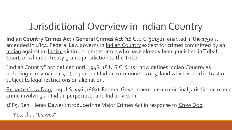 Jurisdictional Overview in Indian Country Crimes Act / General Crimes Act (18 U. S.