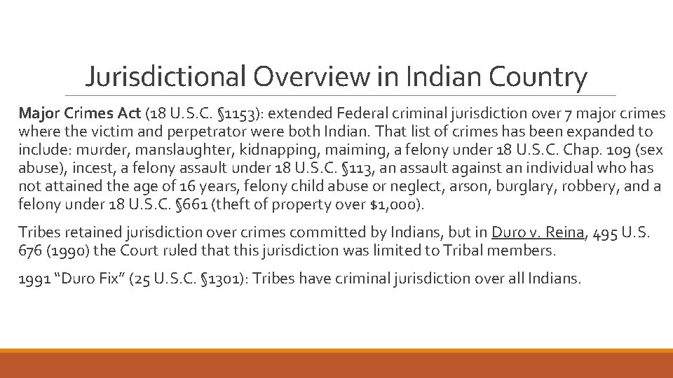 Jurisdictional Overview in Indian Country Major Crimes Act (18 U. S. C. § 1153):