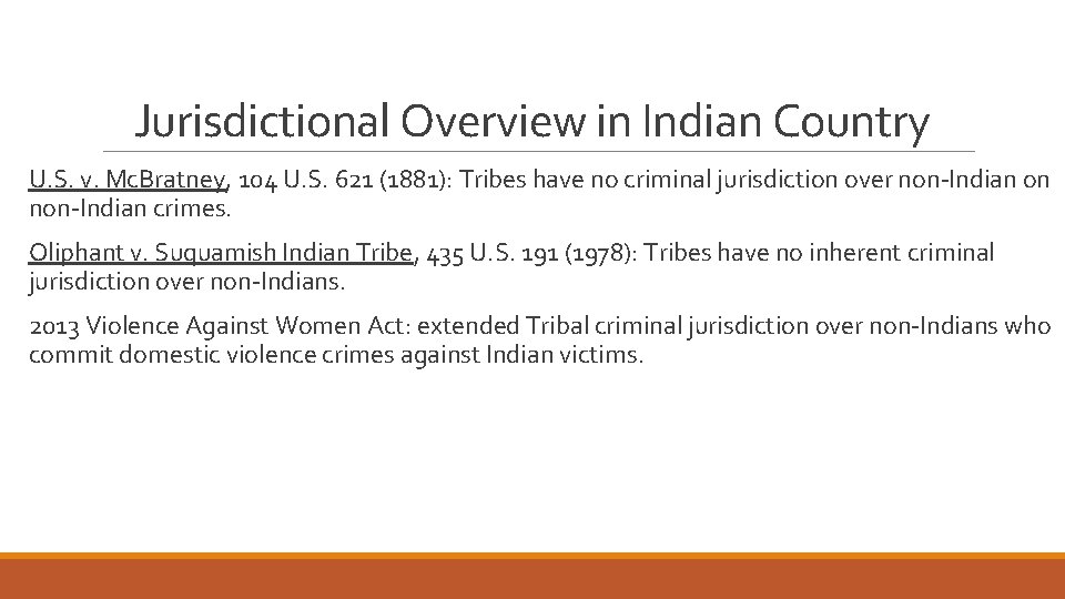 Jurisdictional Overview in Indian Country U. S. v. Mc. Bratney, 104 U. S. 621