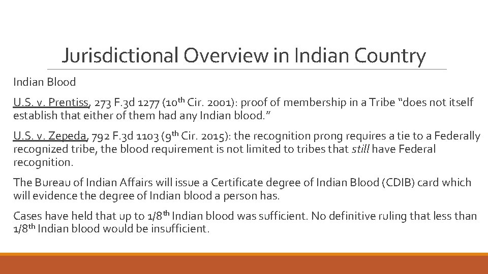 Jurisdictional Overview in Indian Country Indian Blood U. S. v. Prentiss, 273 F. 3