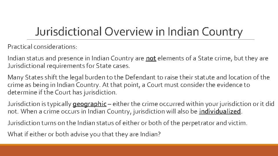 Jurisdictional Overview in Indian Country Practical considerations: Indian status and presence in Indian Country