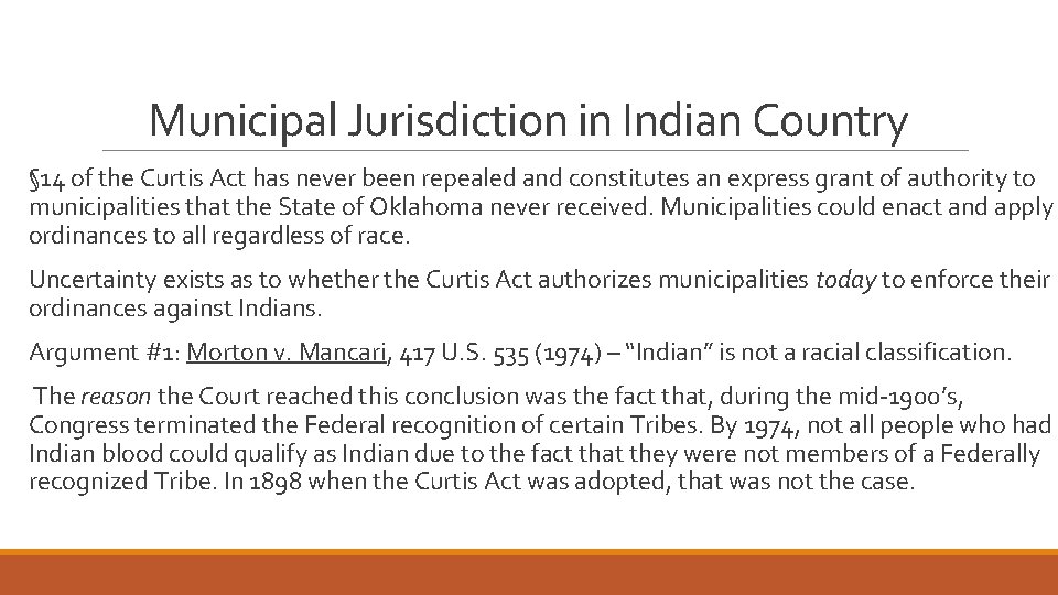 Municipal Jurisdiction in Indian Country § 14 of the Curtis Act has never been