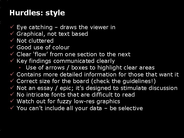 Hurdles: style ü ü ü Eye catching – draws the viewer in Graphical, not
