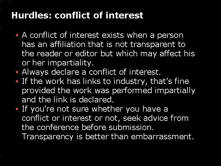 Hurdles: conflict of interest § A conflict of interest exists when a person has