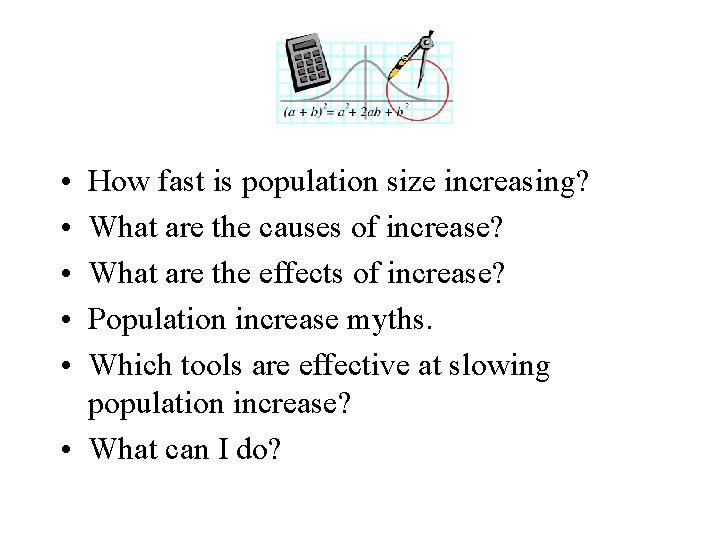  • • • How fast is population size increasing? What are the causes