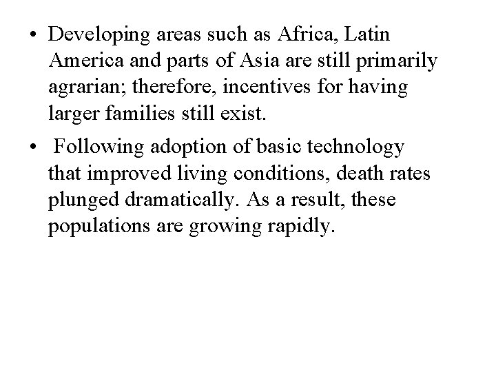 • Developing areas such as Africa, Latin America and parts of Asia are