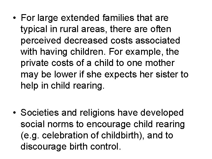  • For large extended families that are typical in rural areas, there are