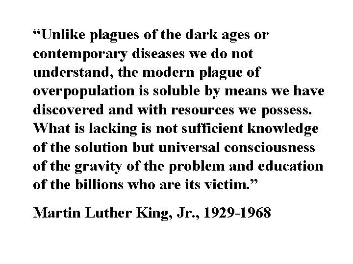 “Unlike plagues of the dark ages or contemporary diseases we do not understand, the