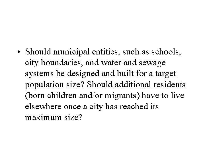  • Should municipal entities, such as schools, city boundaries, and water and sewage