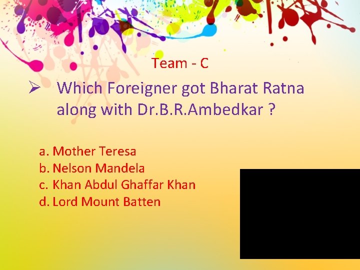 Team - C Ø Which Foreigner got Bharat Ratna along with Dr. B. R.