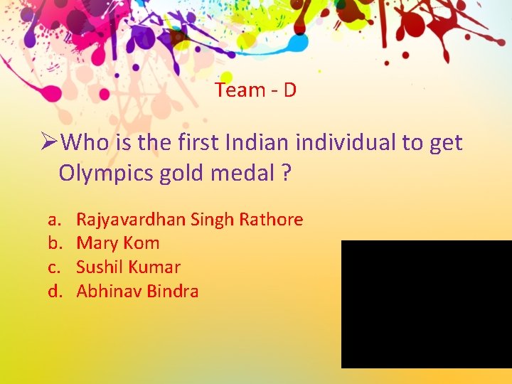 Team - D ØWho is the first Indian individual to get Olympics gold medal