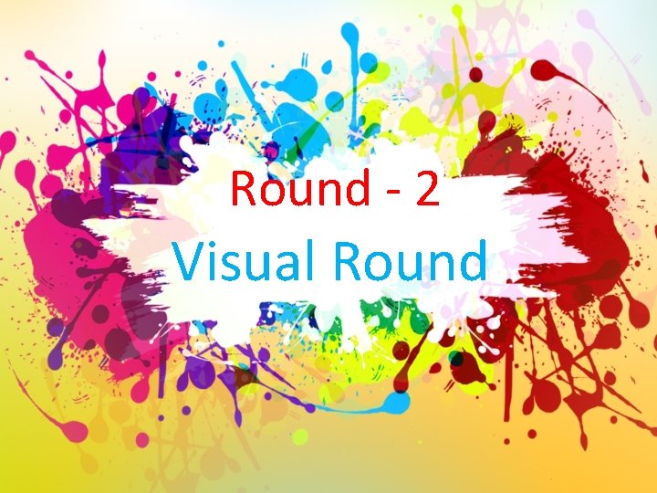 Round - 2 Visual Round 