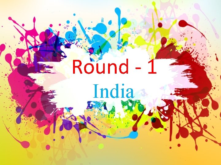 Round - 1 India 