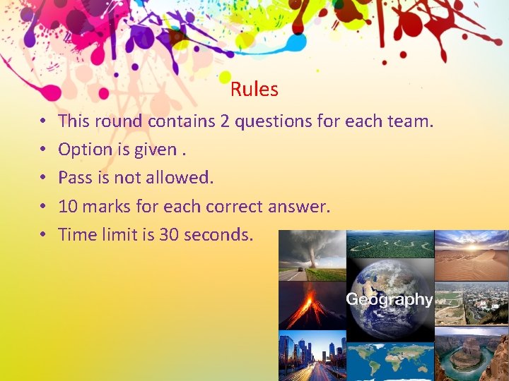 Rules • • • This round contains 2 questions for each team. Option is