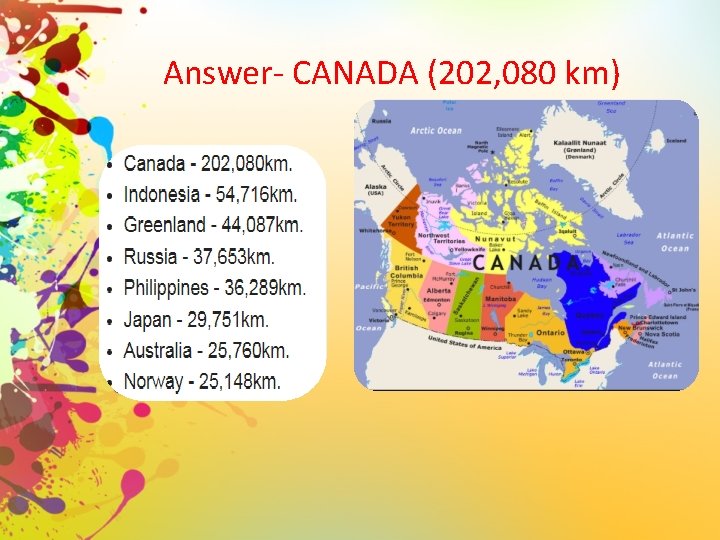 Answer- CANADA (202, 080 km) 