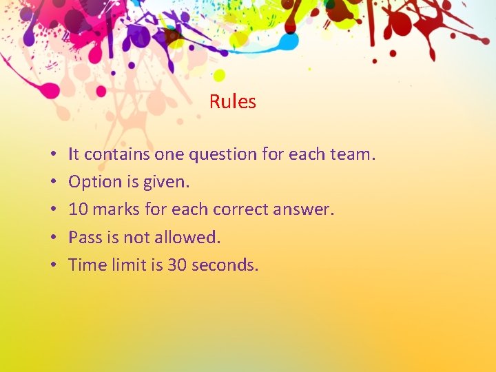 Rules • • • It contains one question for each team. Option is given.