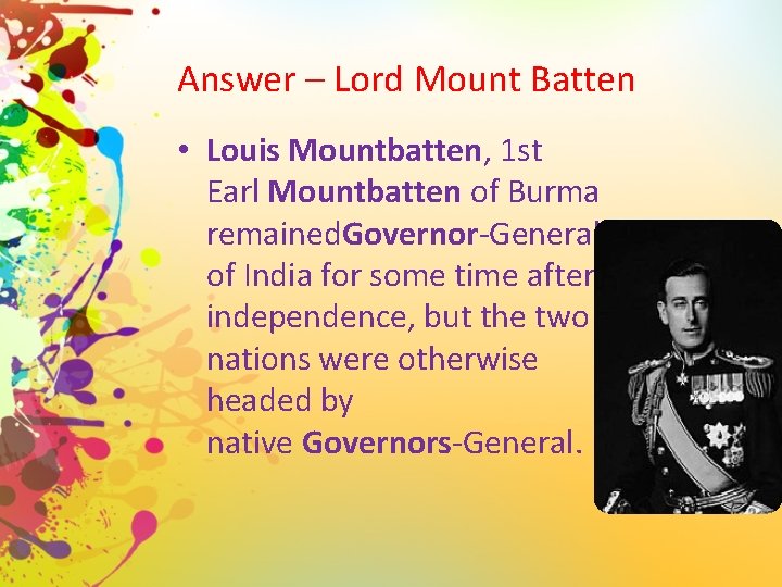 Answer – Lord Mount Batten • Louis Mountbatten, 1 st Earl Mountbatten of Burma