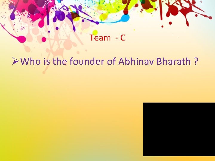 Team - C ØWho is the founder of Abhinav Bharath ? 