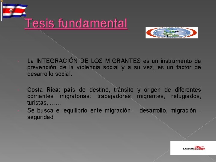 Tesis fundamental La INTEGRACIÓN DE LOS MIGRANTES es un instrumento de prevención de la