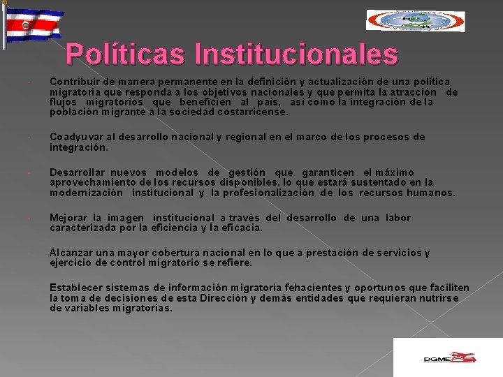 Políticas Institucionales Contribuir de manera permanente en la definición y actualización de una política