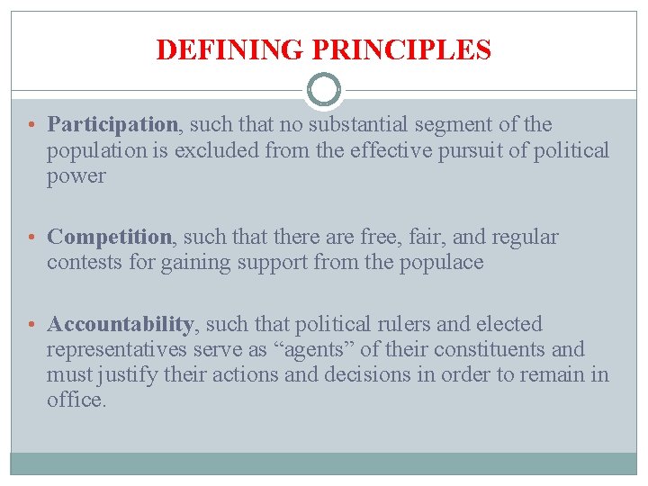 DEFINING PRINCIPLES • Participation, such that no substantial segment of the population is excluded