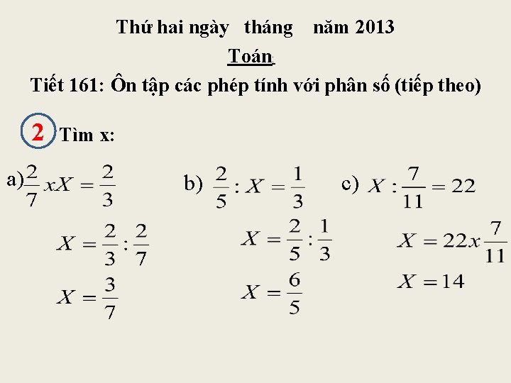 Thứ hai ngày tháng năm 2013 Toán: Tiết 161: Ôn tập các phép tính