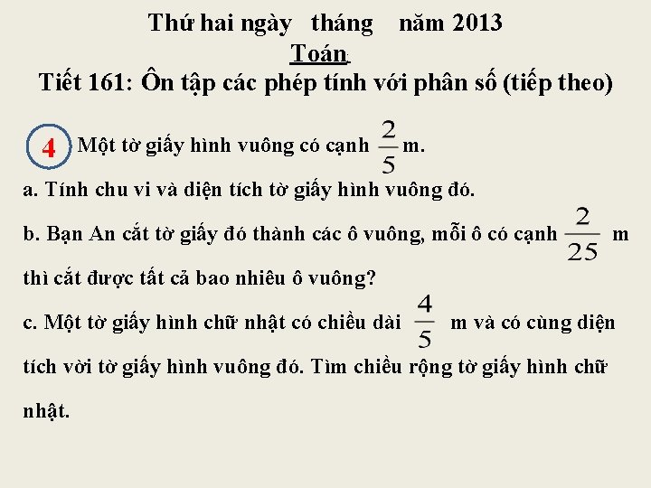 Thứ hai ngày tháng năm 2013 Toán: Tiết 161: Ôn tập các phép tính