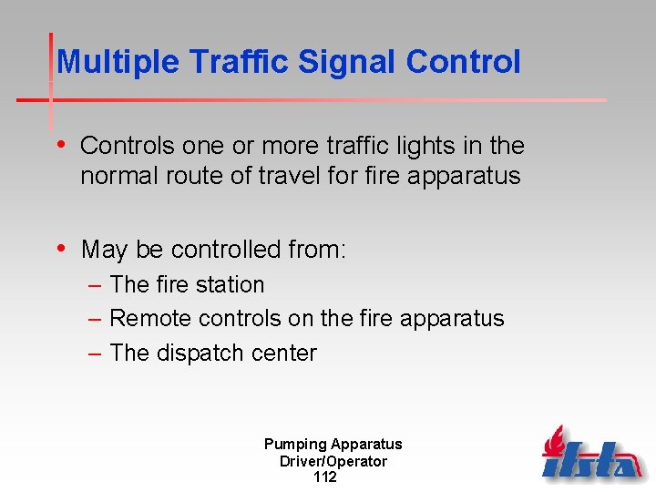 Multiple Traffic Signal Control • Controls one or more traffic lights in the normal