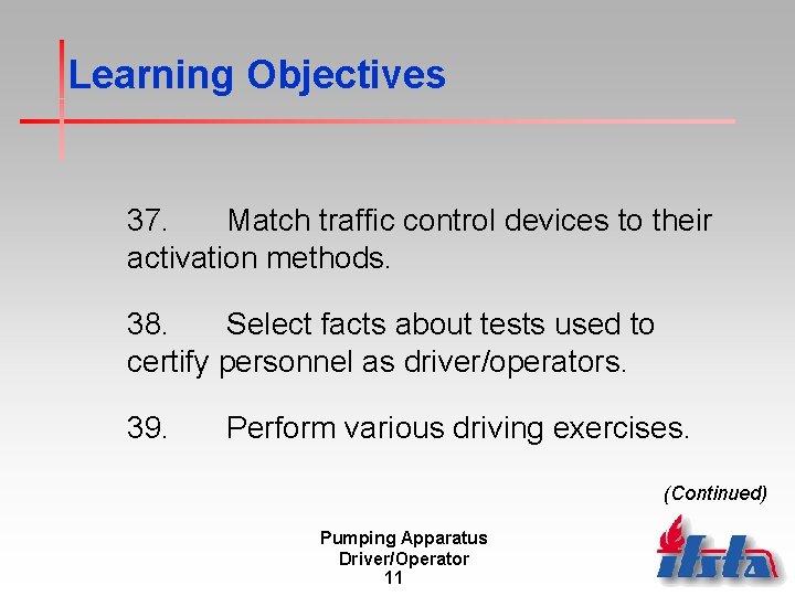 Learning Objectives 37. Match traffic control devices to their activation methods. 38. Select facts