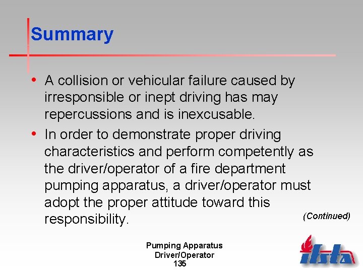 Summary • A collision or vehicular failure caused by irresponsible or inept driving has